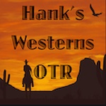 Hanks Westerns Old Time Radio