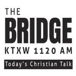 The Bridge – KTXW